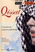qissat: cuentos de mujeres palestinas (seleccion y presentacion d e jo ganville)-9788478844548 qissat: cuentos de mujeres palestinas (seleccion y presentacion d e jo ganville)-9788478844548