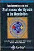 fundamentos de los sistemas de ayuda a la decision-sixto rios insua-concepcion bielza lozoya-alfonso mateos caballero-9788478974948 fundamentos de los sistemas de ayuda a la decision-sixto rios insua-concepcion bielza lozoya-alfonso mateos caballero-9788478974948