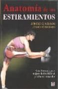 anatomia de los estiramientos : guia ilustrada para mejorar la fl exibilidad y la fuerza muscular-arnold g. nelson-jouko kokkonen-9788479026448 anatomia de los estiramientos : guia ilustrada para mejorar la fl exibilidad y la fuerza muscular-arnold g. nelson-jouko kokkonen-9788479026448