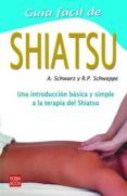 guia facil de shiatsu: una introduccion basica y simple a la tera pia del shiatsu-aljoscha a. schwarz-ronald p. schweppe-9788479273248 guia facil de shiatsu: una introduccion basica y simple a la tera pia del shiatsu aljoscha a. schwarz ronald p. schweppe 9788479273248