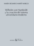 wilhelm von humboldt y la creacion del sistema universitario mode rno-maria rosario marti marco-9788479628048 wilhelm von humboldt y la creacion del sistema universitario mode rno-maria rosario marti marco-9788479628048
