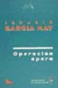 operacion opera-ignacio garcia may-9788480480048 operacion opera-ignacio garcia may-9788480480048