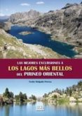 las mejores excursiones a los lagos mas bellos del pirineo orient al-yvette delgado-9788482165448 las mejores excursiones a los lagos mas bellos del pirineo orient al-yvette delgado-9788482165448