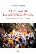 a un pam de la independencia (ebook)-vicent partal-9788482645148 a un pam de la independencia (ebook)-vicent partal-9788482645148