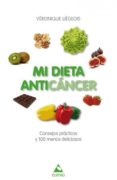 mi dieta anticancer: consejos practicos y 100 menus deliciosos-veronique liegeois-9788482894348 mi dieta anticancer: consejos practicos y 100 menus deliciosos-veronique liegeois-9788482894348
