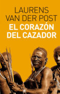 el corazon del cazador-laurens van der post-9788483077948 el corazon del cazador-laurens van der post-9788483077948