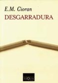 desgarradura-emile michel cioran-9788483109748 desgarradura-emile michel cioran-9788483109748