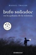 bufo soñador en la galaxia de la tristeza-rafael abalos-9788483465448 bufo soñador en la galaxia de la tristeza-rafael abalos-9788483465448