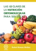 las 12 claves de la nutricion ortomolecular para ser eficaz-rafael roman molina-9788483524848 las 12 claves de la nutricion ortomolecular para ser eficaz-rafael roman molina-9788483524848