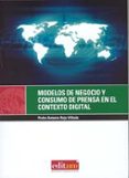 modelos de negocio y consumo de prensa en el contexto digital-pedro antonio rojo villada-9788483717448 modelos de negocio y consumo de prensa en el contexto digital-pedro antonio rojo villada-9788483717448