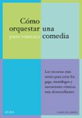 como orquestar una comedia: los recursos mas serios para crear lo s gags, monologos y narraciones comicas mas desternillantes-john vorhaus-9788484282648 como orquestar una comedia: los recursos mas serios para crear lo s gags, monologos y narraciones comicas mas desternillantes-john vorhaus-9788484282648