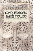conquistadores, emires y califas: la dinastia de los omeyas en el al-andalus-eduardo manzano-9788484326748 conquistadores, emires y califas: la dinastia de los omeyas en el al-andalus-eduardo manzano-9788484326748
