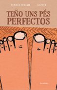 teño uns pes perfectos-maria solar-9788484649748 teño uns pes perfectos-maria solar-9788484649748