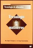 tecnologia de mataderos-r. lopez vazquez-a. cap vanaclocha-9788484761648 tecnologia de mataderos-r. lopez vazquez-a. cap vanaclocha-9788484761648