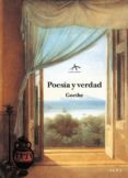 poesia y verdad: de mi vida-johann wolfgang von goethe-9788489846548 poesia y verdad: de mi vida-johann wolfgang von goethe-9788489846548