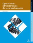 operaciones administrativas de recursos humanos 2012-9788490030448 operaciones administrativas de recursos humanos 2012-9788490030448