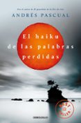 el haiku de las palabras perdidas-andres pascual-9788490322048 el haiku de las palabras perdidas-andres pascual-9788490322048