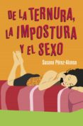 de la ternura, la impostura y el sexo (ebook)-susana perez-alonso-9788490323748 de la ternura, la impostura y el sexo (ebook)-susana perez-alonso-9788490323748
