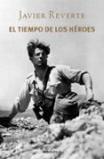 el tiempo de los heroes-javier reverte-9788490327548 el tiempo de los heroes-javier reverte-9788490327548