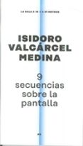 9 secuencias sobre la pantalla-isidoro valcarcel medina-9788490442548 9 secuencias sobre la pantalla-isidoro valcarcel medina-9788490442548