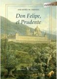 don felipe, el prudente-jose maria de andueza-9788490744048 don felipe, el prudente-jose maria de andueza-9788490744048
