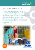 manual del fisioterapeuta de instituciones sociosanitarias: general, discapacidad, ergonomía-daño corporal y geriatría. test-9788490937648 manual del fisioterapeuta de instituciones sociosanitarias: general, discapacidad, ergonomía-daño corporal y geriatría. test-9788490937648