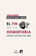 el fin de la homofobia: derecho a ser libres para amar-marcos paradinas-9788490971048 el fin de la homofobia: derecho a ser libres para amar-marcos paradinas-9788490971048