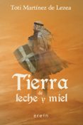 tierra de leche y miel-toti martinez de lezea-9788491091448 tierra de leche y miel-toti martinez de lezea-9788491091448