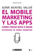 el mobile marketing y las apps-adrià montiel vallvé-9788491167648 el mobile marketing y las apps-adrià montiel vallvé-9788491167648