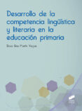 desarrollo de la competencia lingüistica y literaria en la educacion primaria-rosa ana martin vegas-9788491711148 desarrollo de la competencia lingüistica y literaria en la educacion primaria-rosa ana martin vegas-9788491711148