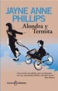 alondra y termita-jayne anne phillips-9788492723348 alondra y termita-jayne anne phillips-9788492723348