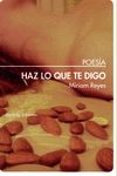 haz lo que te digo-miriam reyes-9788492799848 haz lo que te digo-miriam reyes-9788492799848