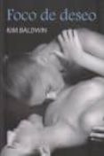 foco del deseo-kim baldwin-9788492813148 foco del deseo-kim baldwin-9788492813148