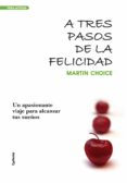 a tres pasos de la felicidad-martin choice-9788493563448 a tres pasos de la felicidad-martin choice-9788493563448