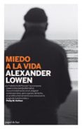 miedo a la vida-alexander lowen-9788493667948 miedo a la vida-alexander lowen-9788493667948
