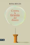 contra la tirania del dinero-rosa regas-9788494008948 contra la tirania del dinero-rosa regas-9788494008948