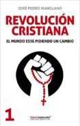 revolución cristiana-jose pedro manglano-9788494318948 revolución cristiana-jose pedro manglano-9788494318948