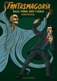 fantasmagoria: magia, terror, mito y ciencia-ramon mayrata-9788494619748 fantasmagoria: magia, terror, mito y ciencia-ramon mayrata-9788494619748