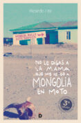 no le digas a la mama que me he ido a mongolia en moto-ricardo fite gonzalez-9788494628948 no le digas a la mama que me he ido a mongolia en moto-ricardo fite gonzalez-9788494628948
