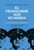 el franquisme que no marxa: els responsables de la dictadura que han mangingut els privilegis a la democracia-lluc salellas i vilar-9788494675348 el franquisme que no marxa: els responsables de la dictadura que han mangingut els privilegis a la democracia-lluc salellas i vilar-9788494675348