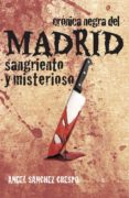 cronica negra del madrid sangriento y misterioso-angel sanchez crespo-9788494829048 cronica negra del madrid sangriento y misterioso-angel sanchez crespo-9788494829048
