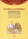 el publico y la biblioteca: metodologias para la difusion de la l ectura-9788495178848 el publico y la biblioteca: metodologias para la difusion de la l ectura-9788495178848