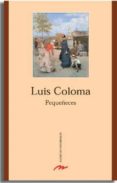 pequeñeces-luis coloma-9788495311948 pequeñeces-luis coloma-9788495311948
