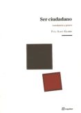 ser ciudadano: conciencia y praxis-paul barry clarke-9788495363848 ser ciudadano: conciencia y praxis-paul barry clarke-9788495363848