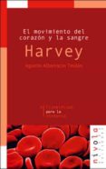 harvey: el movimiento del corazon y la sangre: harvey-agustin albarracin teulon-9788495599148 harvey: el movimiento del corazon y la sangre: harvey agustin albarracin teulon 9788495599148