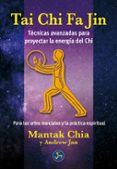 tai chi fa jin-mantak chia-andrew jan-9788495973948 tai chi fa jin-mantak chia-andrew jan-9788495973948