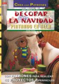 decorar la navidad pintando en tela (crea con patrones)-anne pieper-9788496365148 decorar la navidad pintando en tela (crea con patrones)-anne pieper-9788496365148