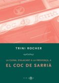 la cuina, d alacant a la provença, al coc de sarria-trini rocher-9788496599048 la cuina, d alacant a la provença, al coc de sarria-trini rocher-9788496599048