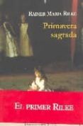 primavera sagrada y otros cuentos de bohemia-rainer maria rilke-9788496601048 primavera sagrada y otros cuentos de bohemia-rainer maria rilke-9788496601048