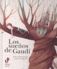 los sueños de gaudí-pedro villar sanchez-9788496976948 los sueños de gaudí pedro villar sanchez 9788496976948